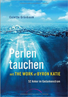 Colette Grünbaum: Perlentauchen mit The Work of Byron Katie.